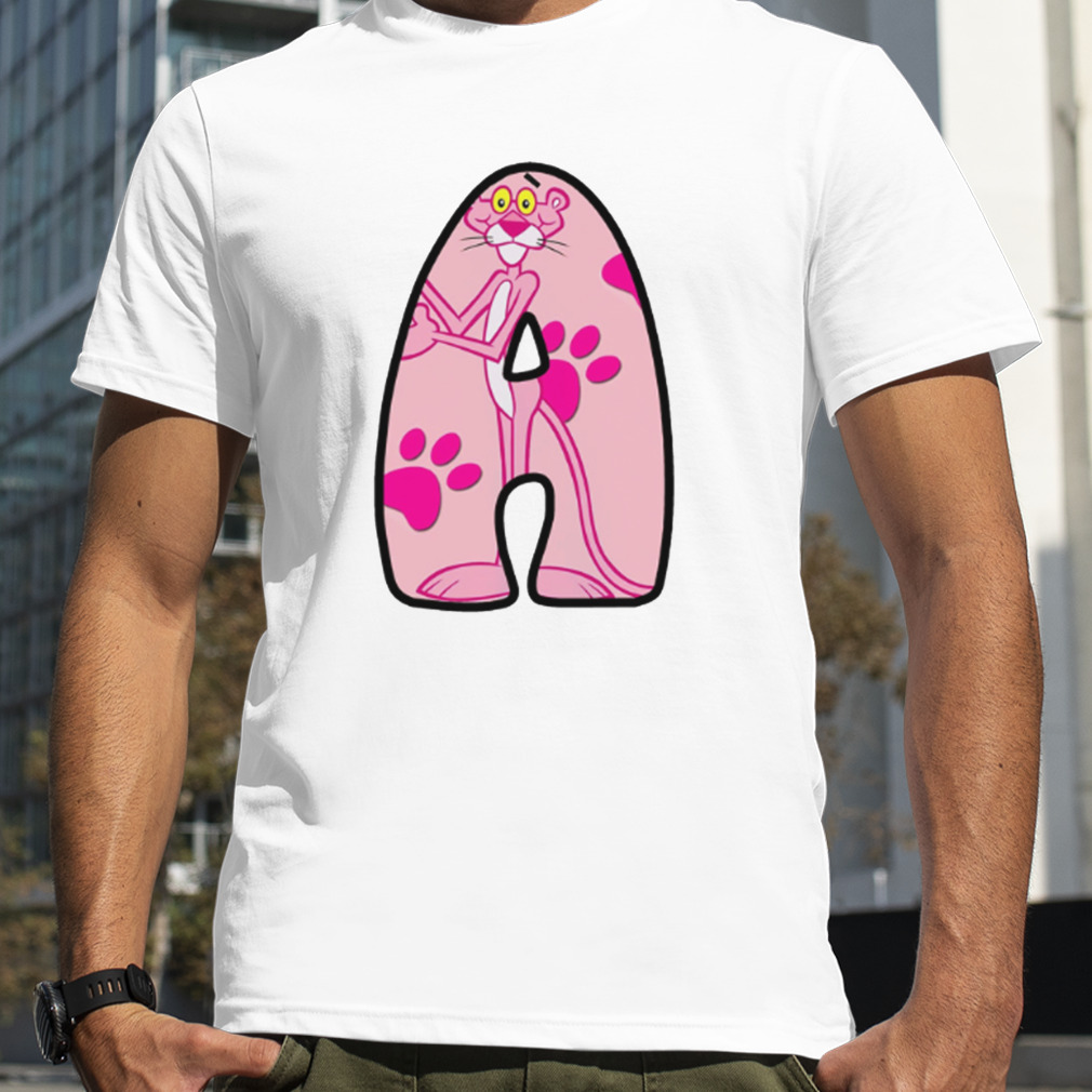The Letter A Pink Panther Design shirt