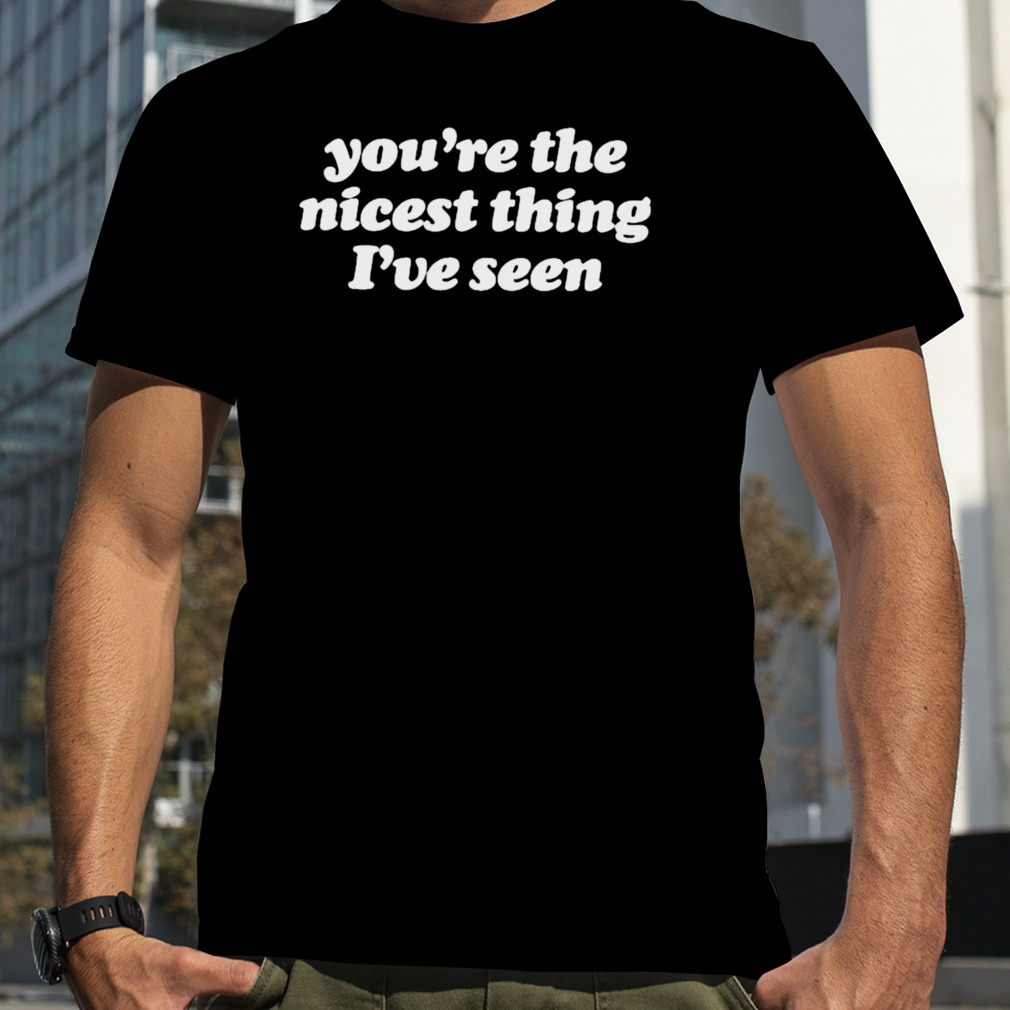 Kate nash you’re the nicest thing I’ve seen T-shirt