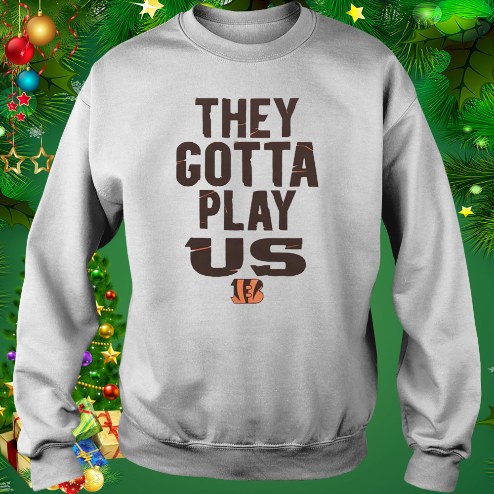 They Gotta Play Us Bengals | Essential T-Shirt