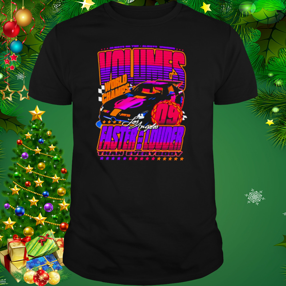 World champs los angeles faster and louder T-shirt