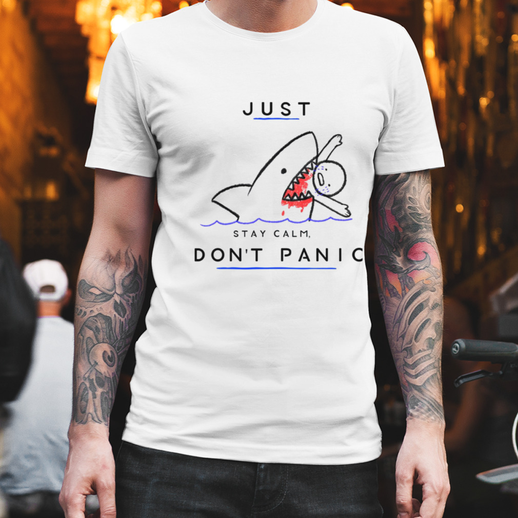 Just Stay Calm Don’t Panic Shark Advice shirt