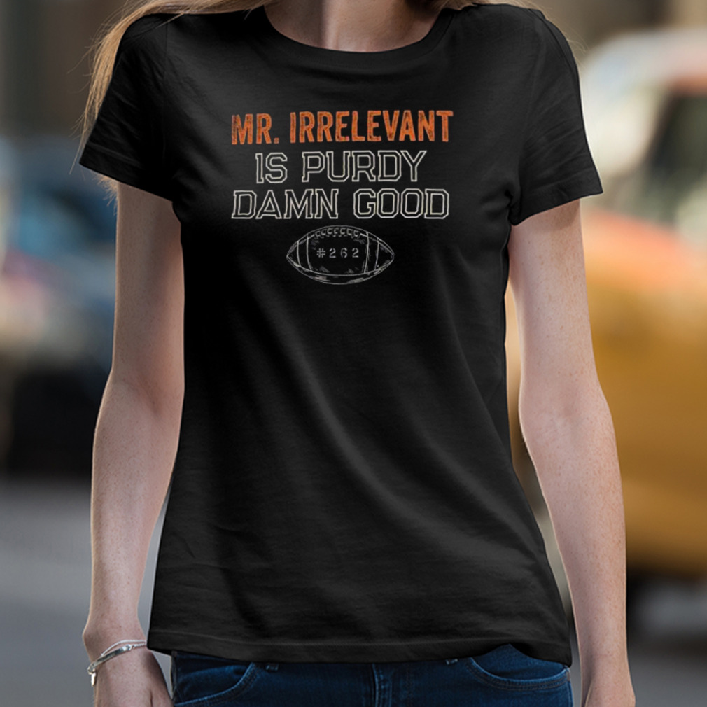 Irrelevant is purdy good 262 T-Shirt