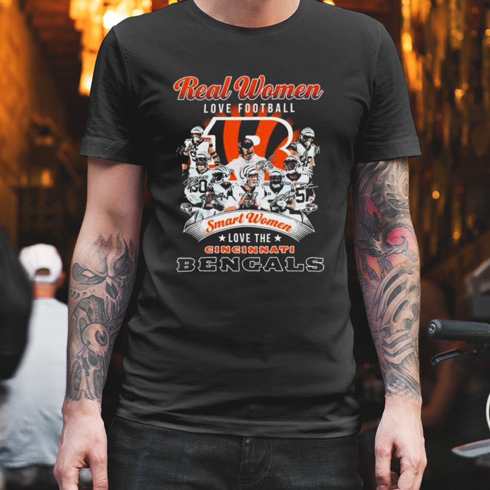 Real Women Love Football Smart Women Love The Cincinnati Bengals 2022  Signatures Shirt