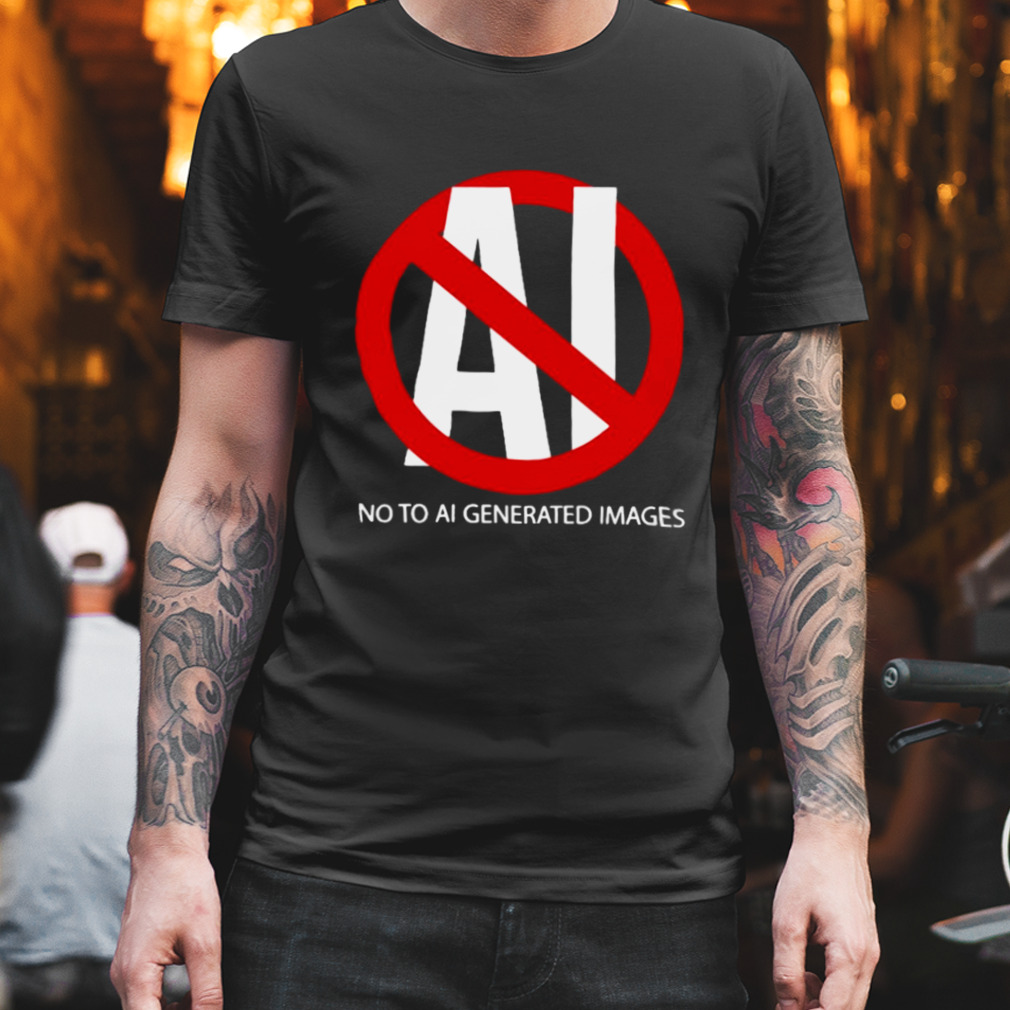 No to aI generated images T-shirt