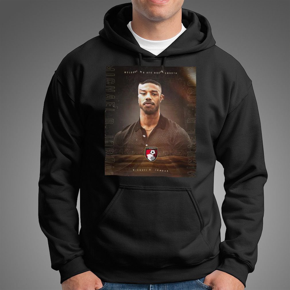 Welcome to Afc Bournemouth Michael B Jordan shirt, hoodie, sweater