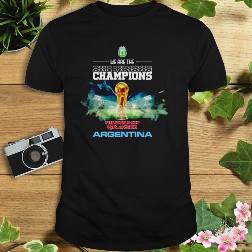 Argentina we are the Champions World Cup Qatar 2022 T-shirt 1 Unisex tshirt