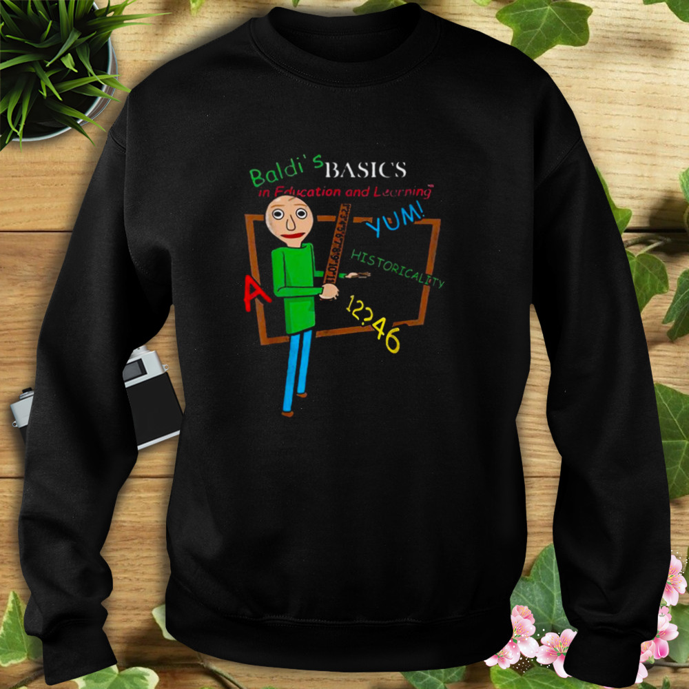 Baldi’s Basics In Education And Learning Shirt 5 Sweat tshirt