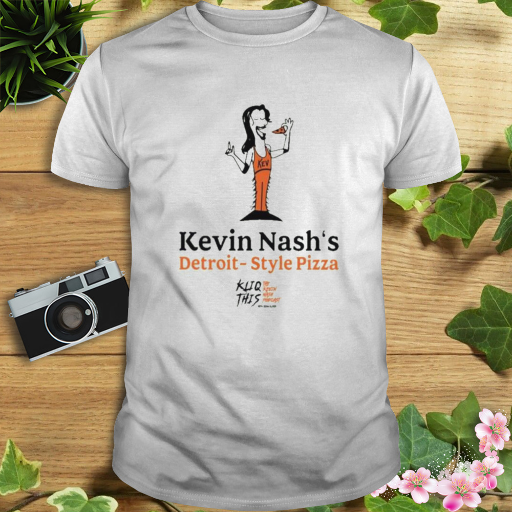 Kevin nash’s detroit style pizza 2023 shirt 1 Unisex shirt