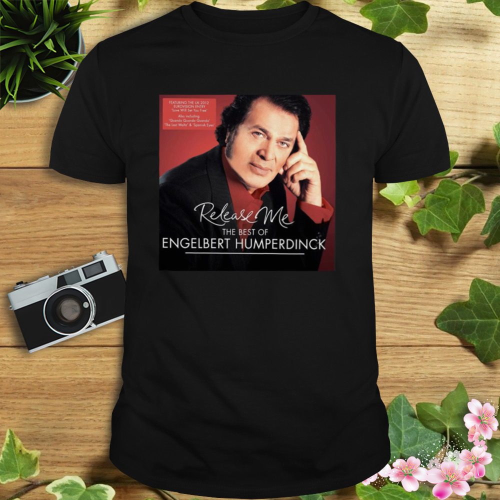 Release Me The Best Of Engelbert Humperdinck shirt