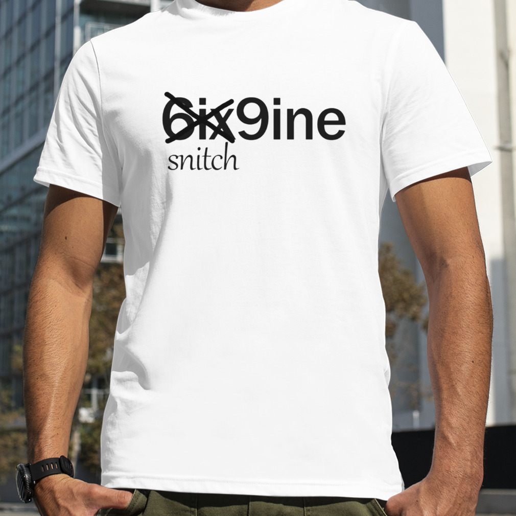 Snitch Typo Design Rap Music 6ix9ine shirt
