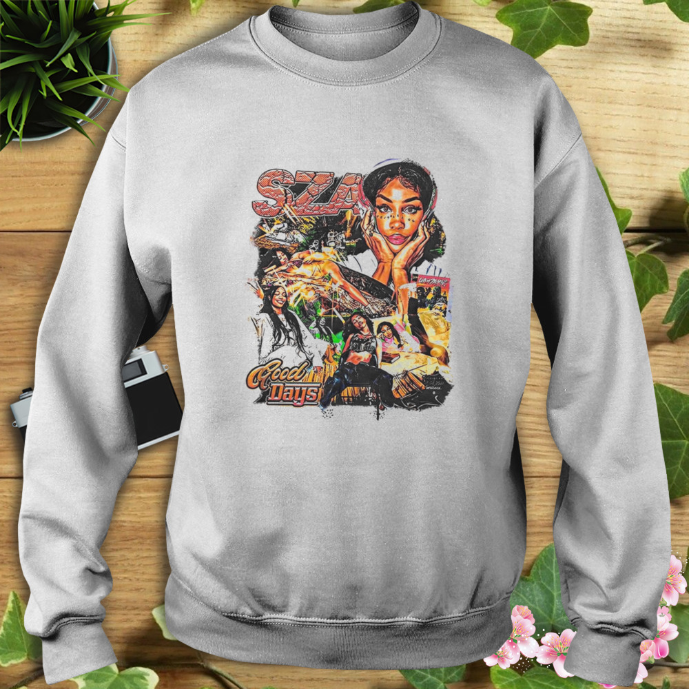 Sza Good Days Shirt 5 Sweat shirt