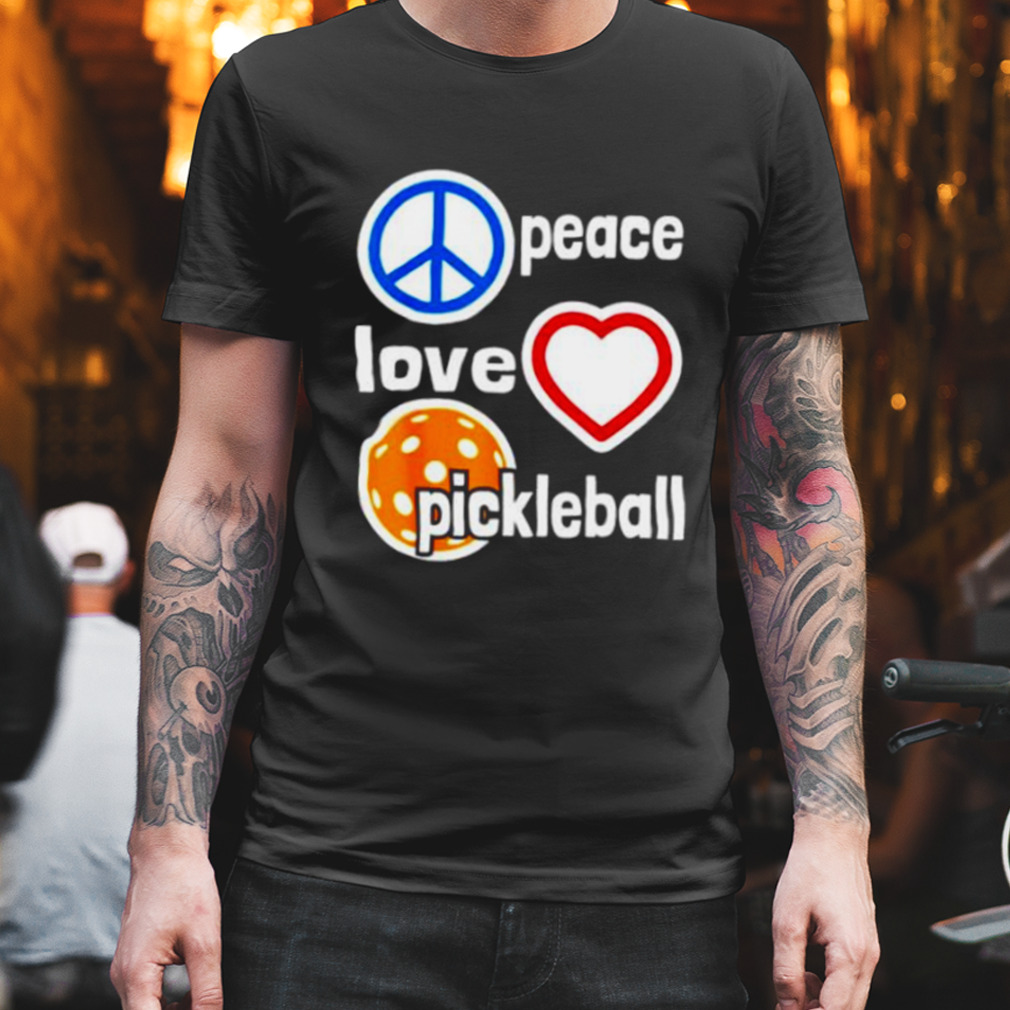 peace love and pickleball shirt