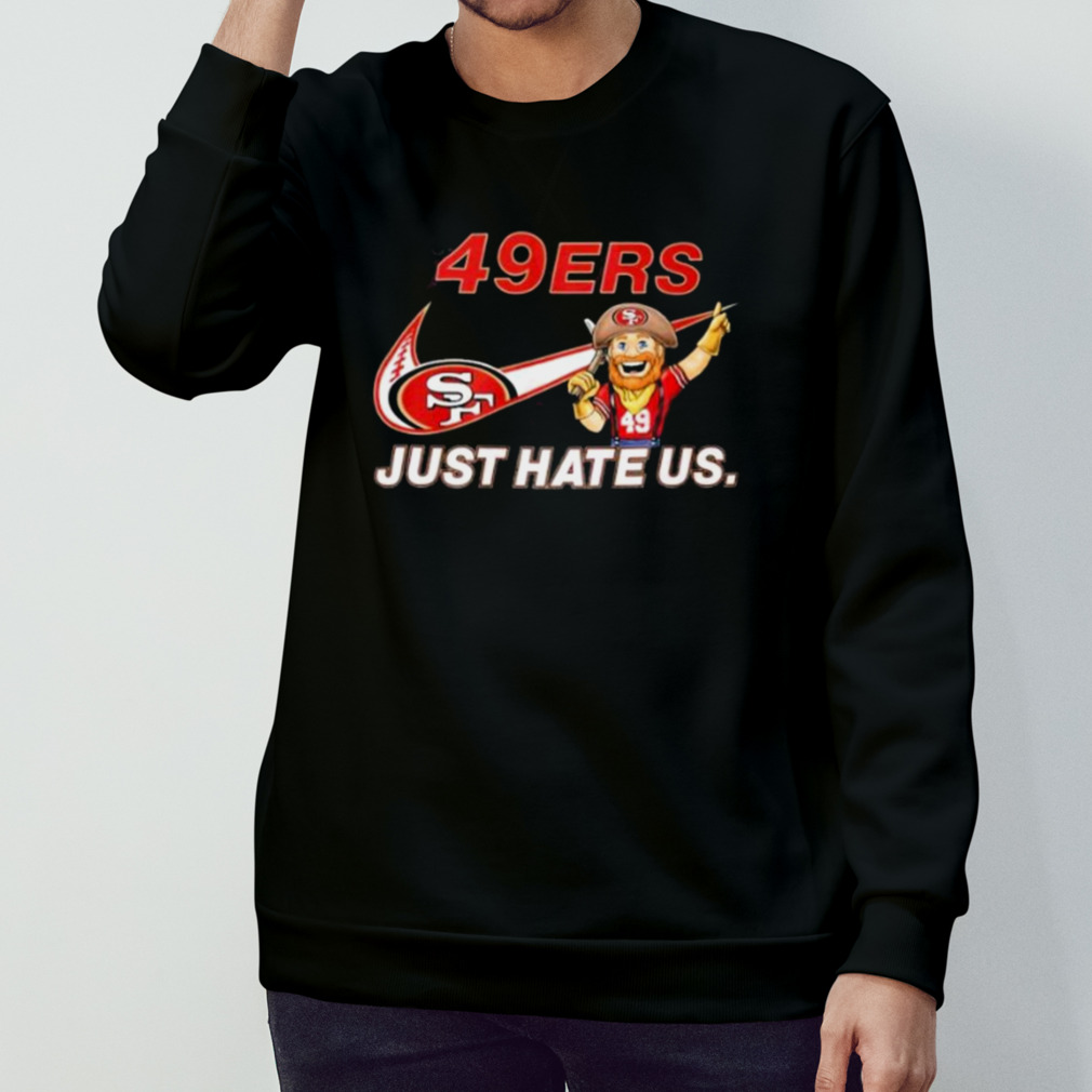 NFL San Francisco 49ers Nike Just Hate Us Logo Shirt, hoodie