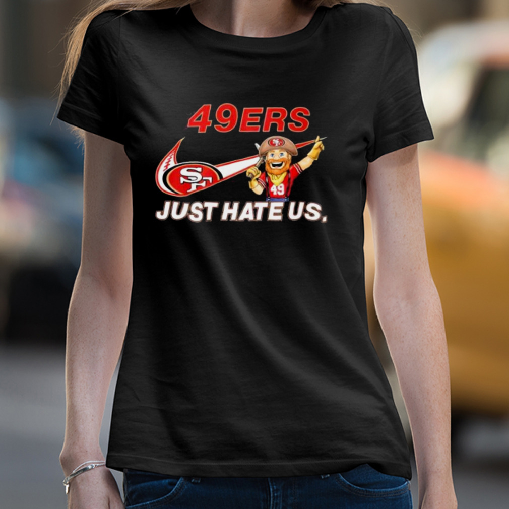 49ers Nike just hate us shirt, hoodie, sweater, long sleeve and