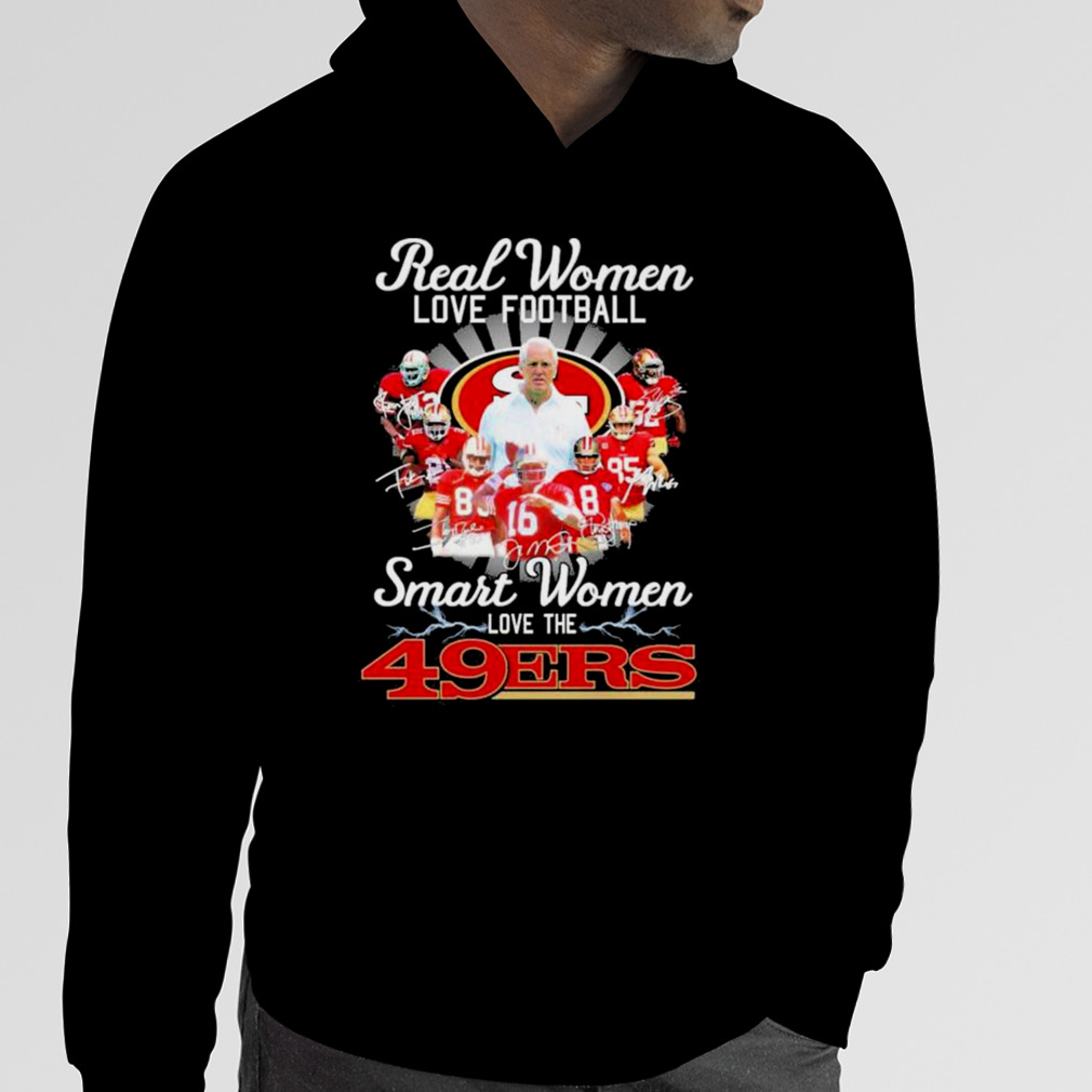 Real Women love Football Smart Women love the San Francisco 49Ers