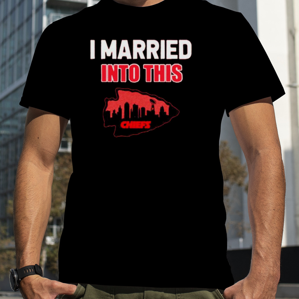 I Married Into This Kansas City Cute Chiefs Shirts