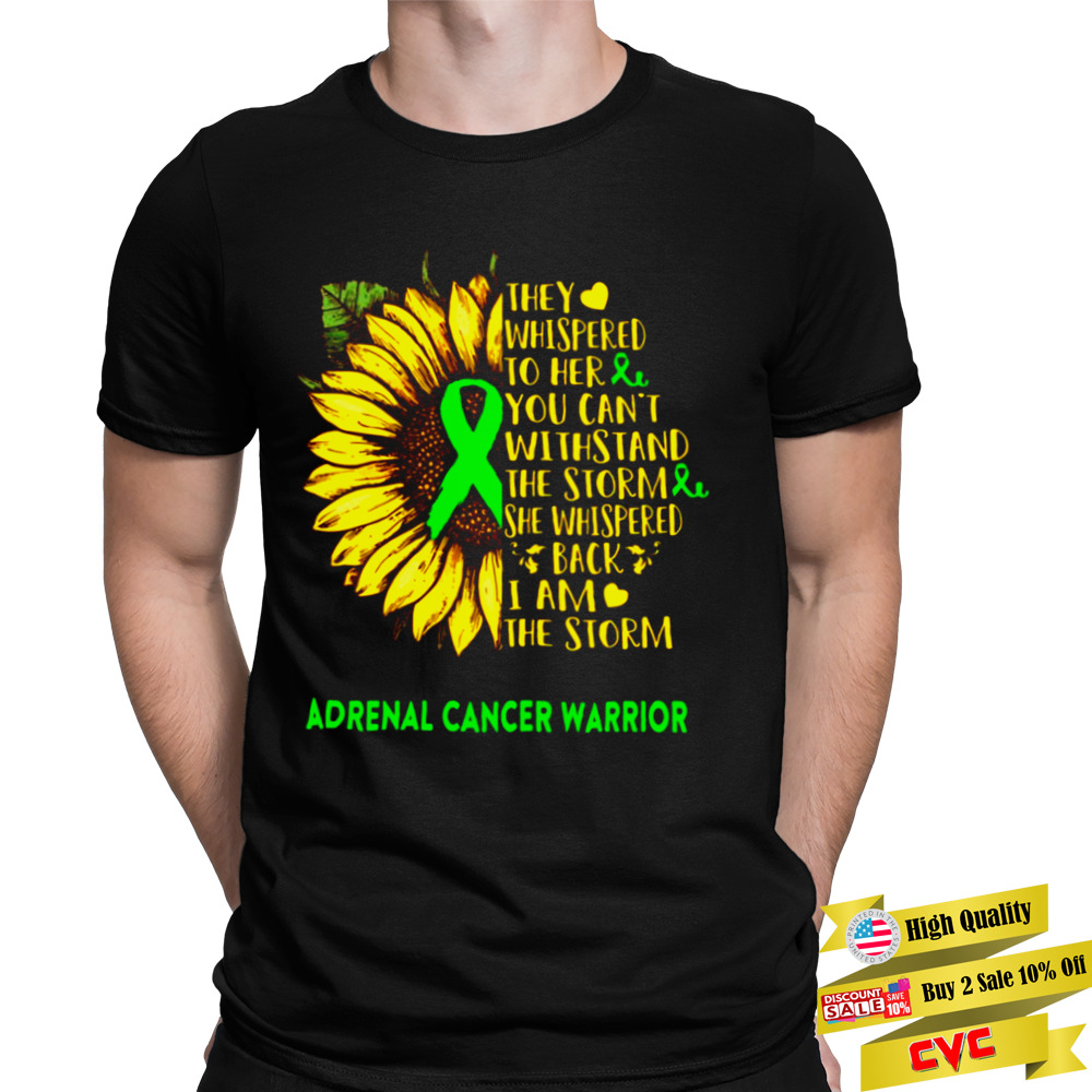 Adrenal Cancer Warrior I Am The Storm Shirt