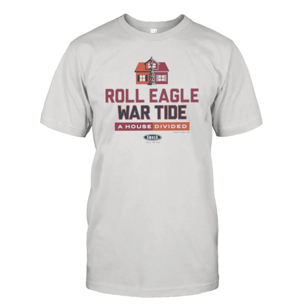 Alabama Or Auburn Football Roll Eagle War Tide A House Divided Shirt