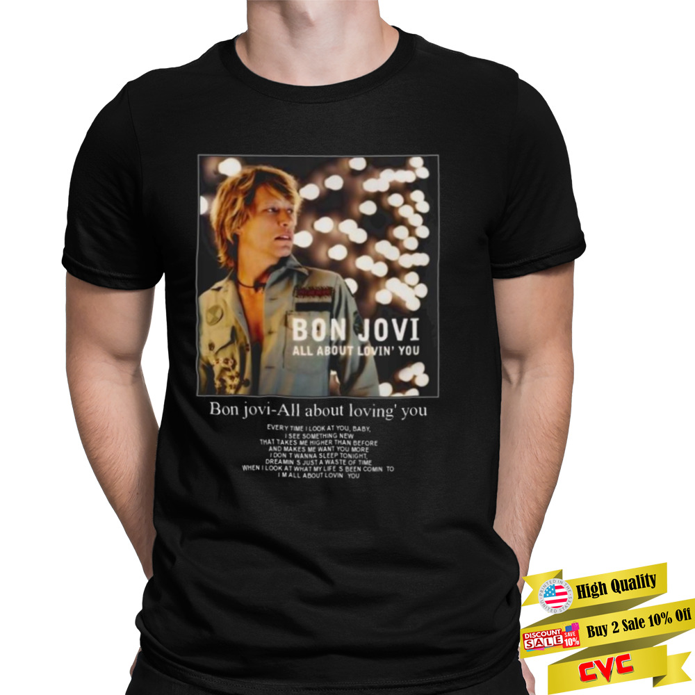 All About Lovin’ You Bon Jovi shirt