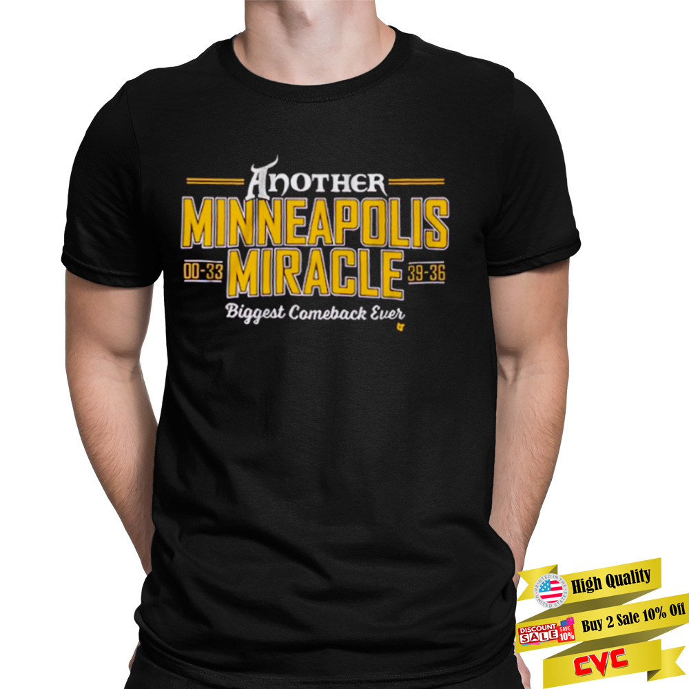 Another Minneapolis Miracle Biggest Comeback Ever Shirt