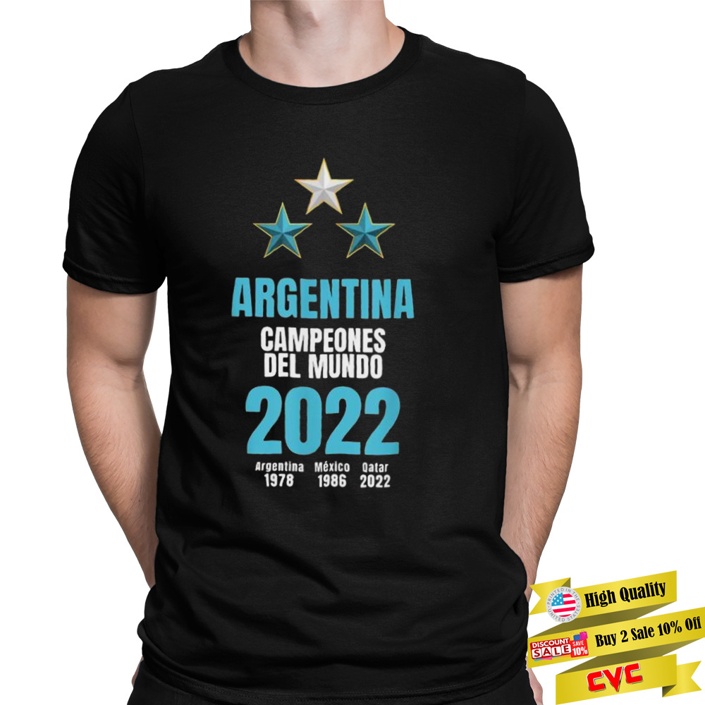 Argentina Campeones del Mundo 2022 Argentina 1978 Mexico 1986 Qatar 2022 Shirt