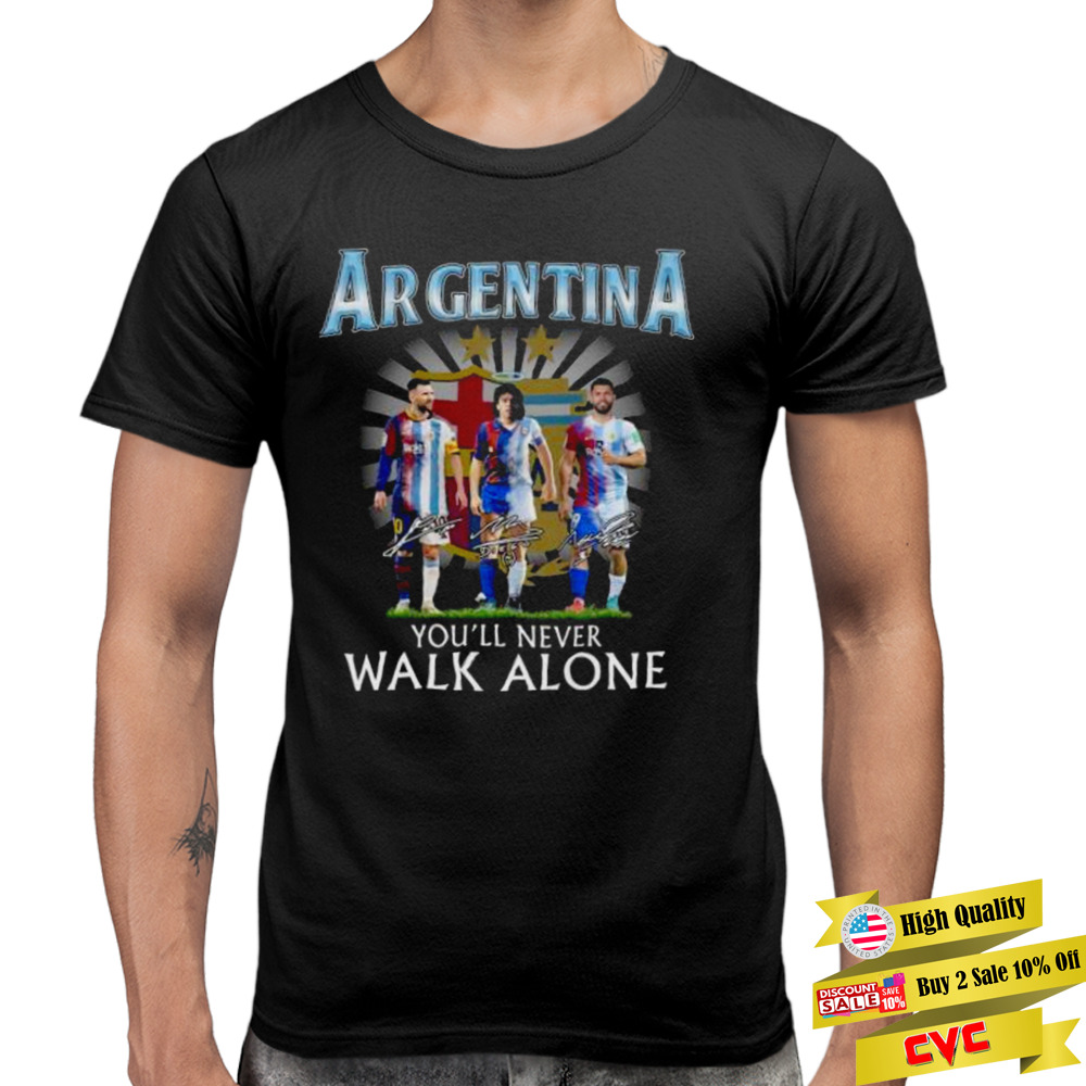 Argentina Lionel Messi, Diego Maradona And Kun Aguero You'll Never Walk  Alone Signatures Shirt, hoodie, sweater, long sleeve and tank top