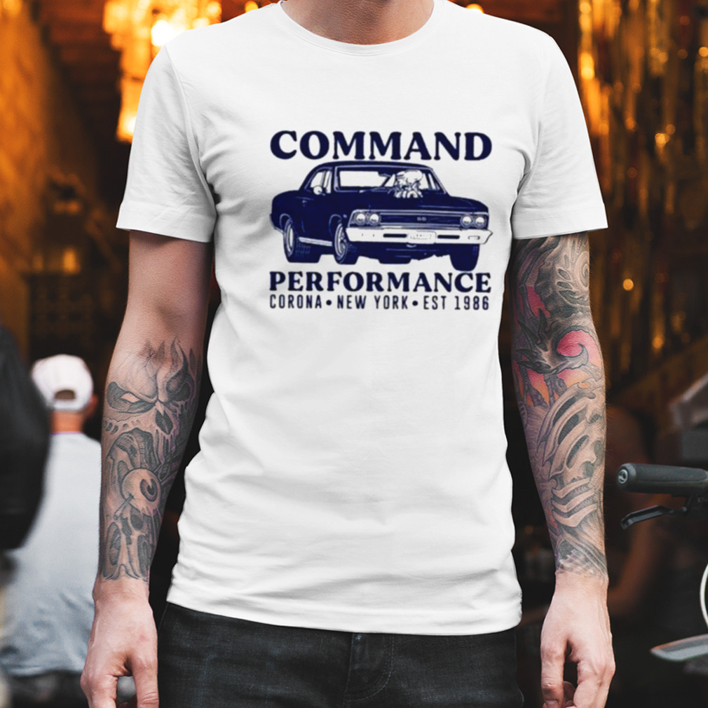 Command Performance Corona New York Est 1986 shirt