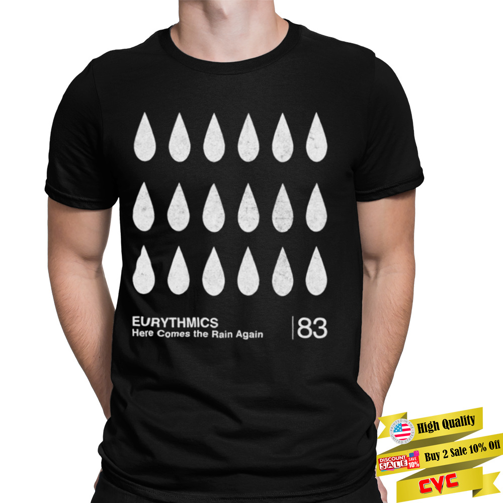 Here Comes The Rain Again Eurythmics shirt