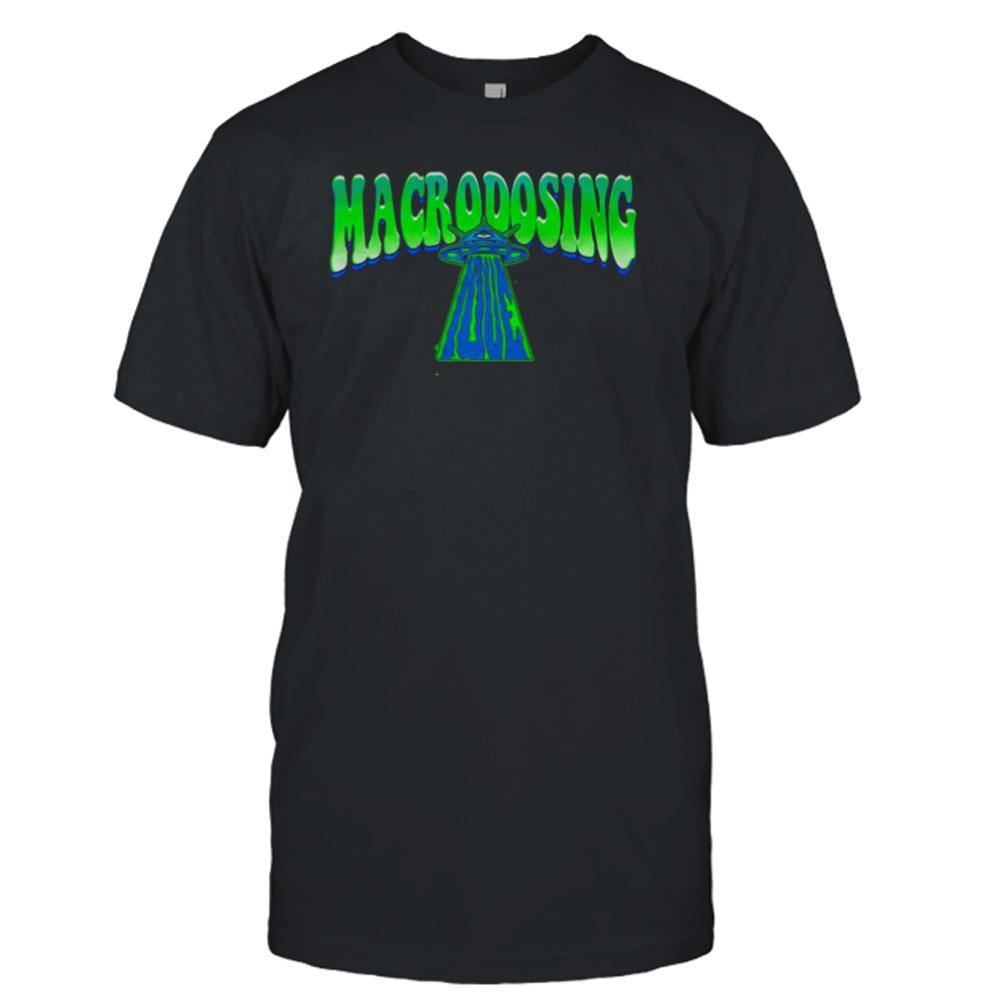 MACRODOSING UFO shirt