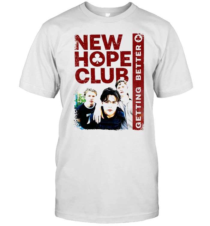 New Hope Club Getting Better-Unisex