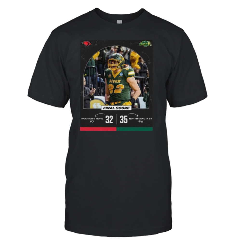 North Dakota State 35 32 Incarnate Word football 2022 Final score shirt