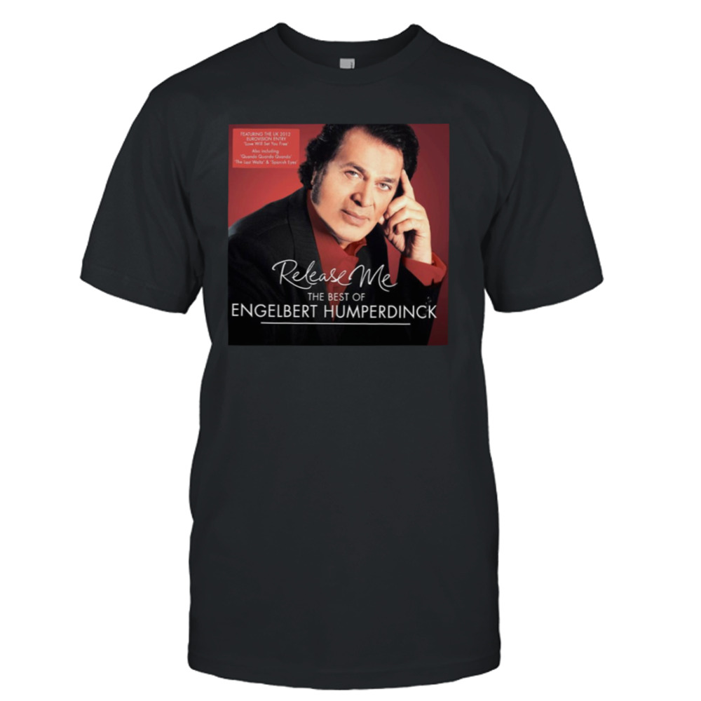 Release Me The Best Of Engelbert Humperdinck shirt