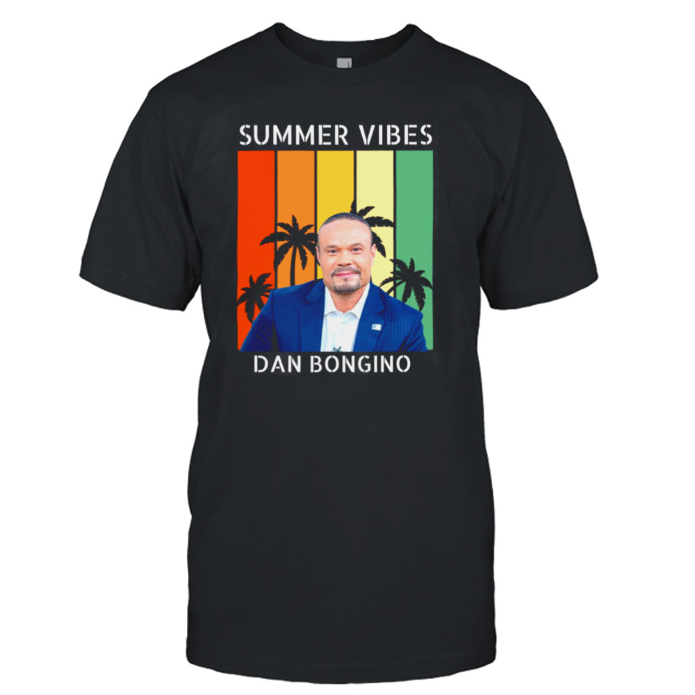 Summer Vibes Dan Bongino shirt