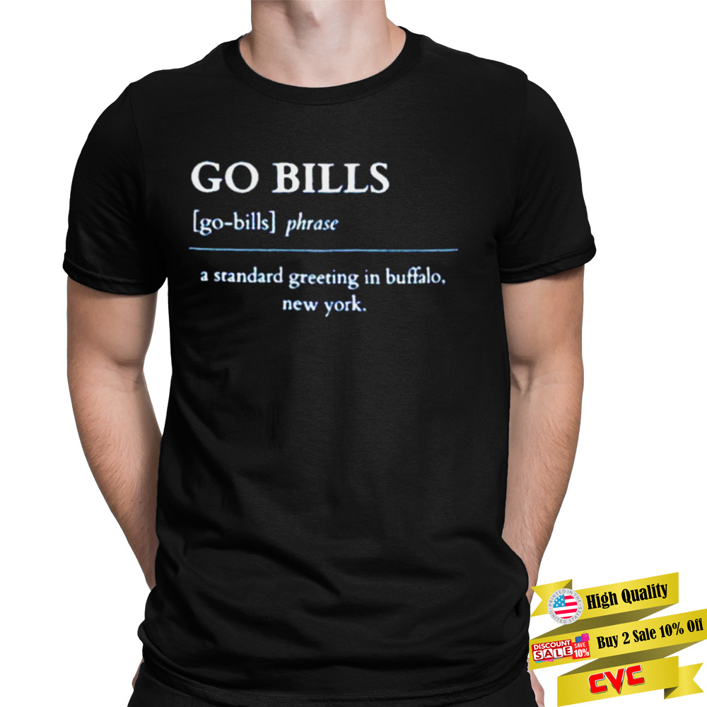 go Bills a standard greeting in buffalo New York definition Buffalo Bills shirt