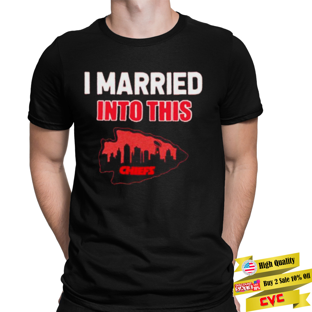 i married into this Kansas City Chiefs shirt