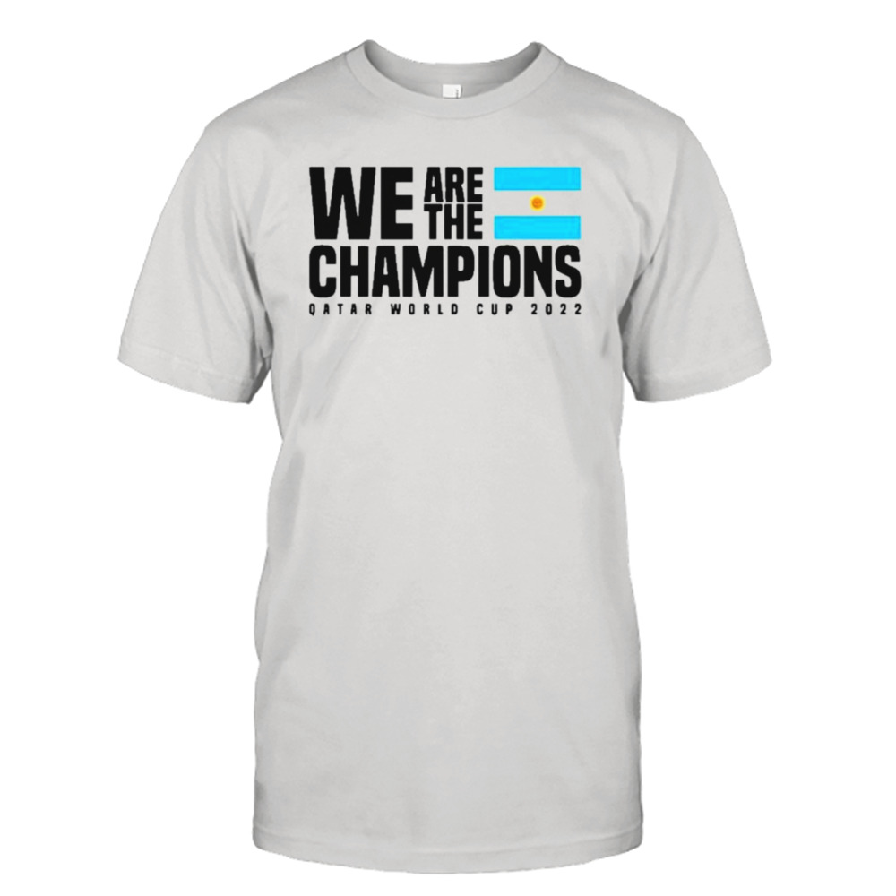 Argentina World Cup Qatar 2022 We Are The Champions Shirt