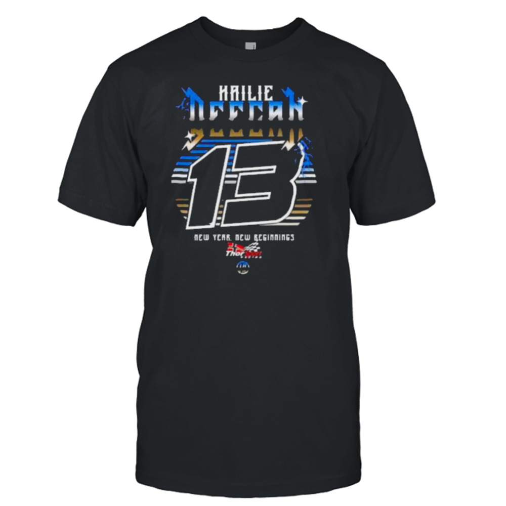 Hailie Deegan 13 New Year New Beginnings shirt