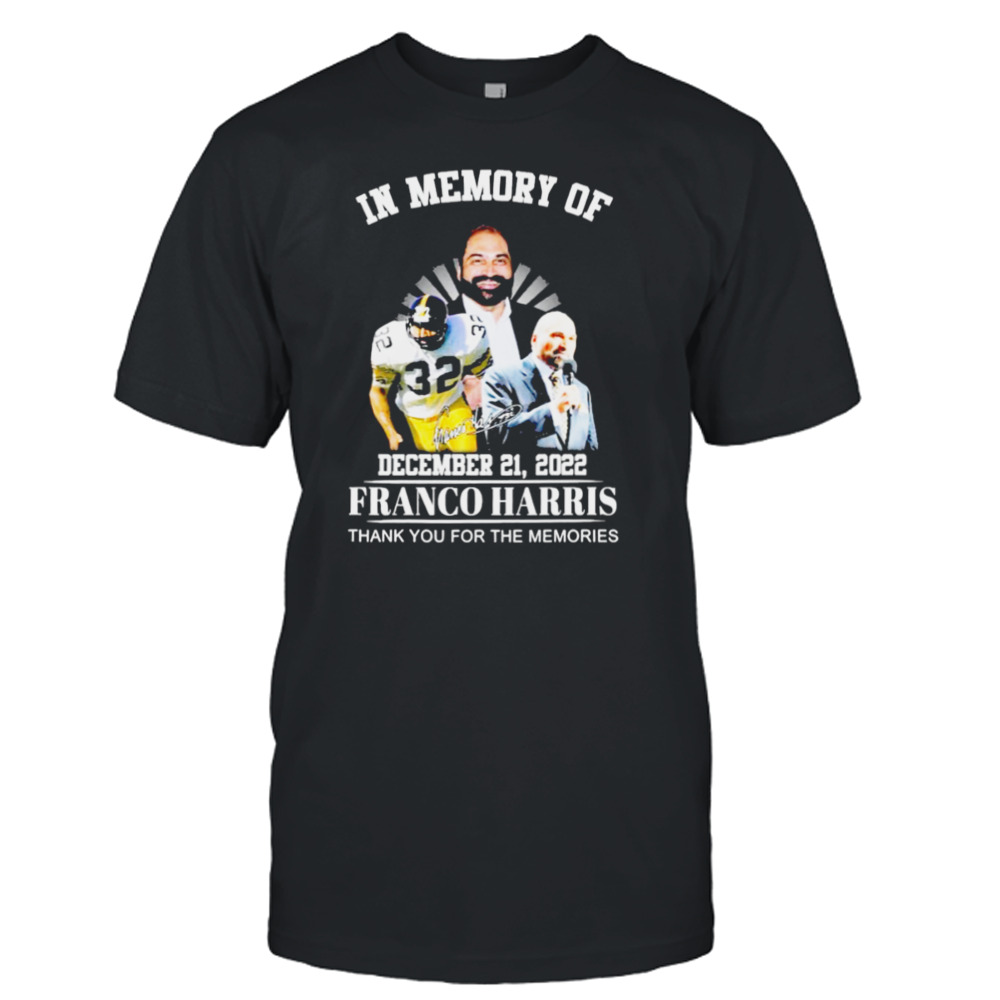 In Memory Of Franco Harris December 21, 2022 Thank You For The Memories Signatures Shirt