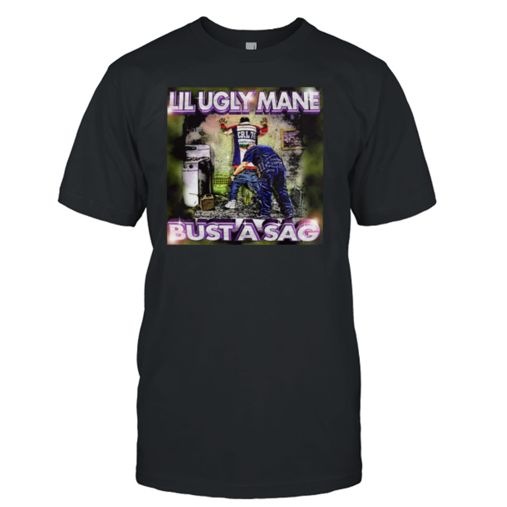 Lil Ugly Mane Bust A Sag Shirt