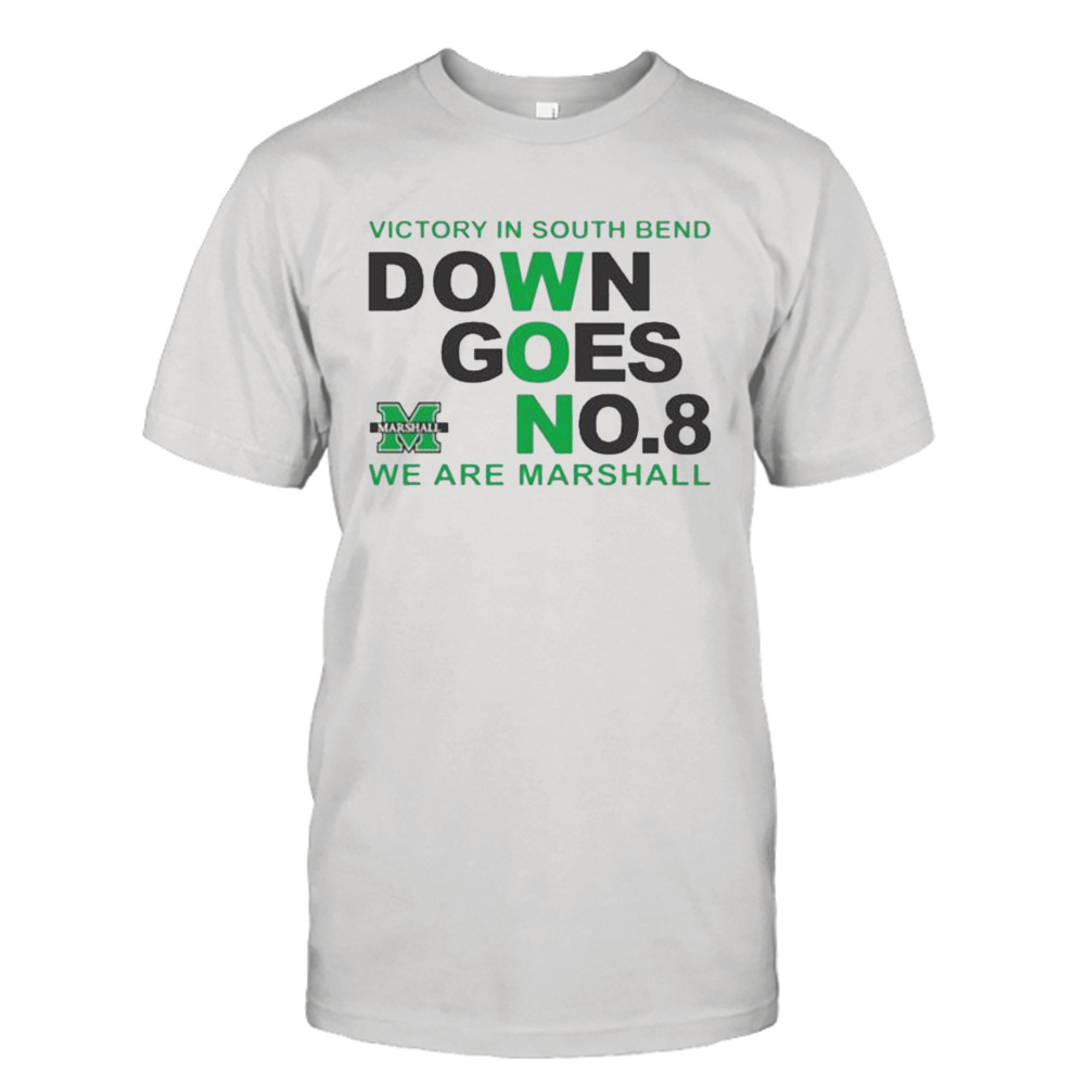 Marshall Football Victory In South Bend Down Goes No 8 T-Shirt