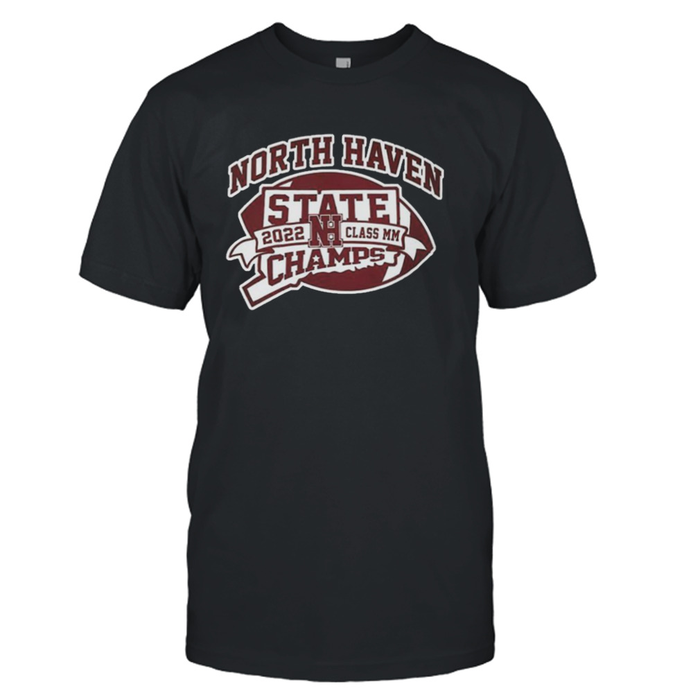 North Haven State 2022 Class Mm Champs Shirt