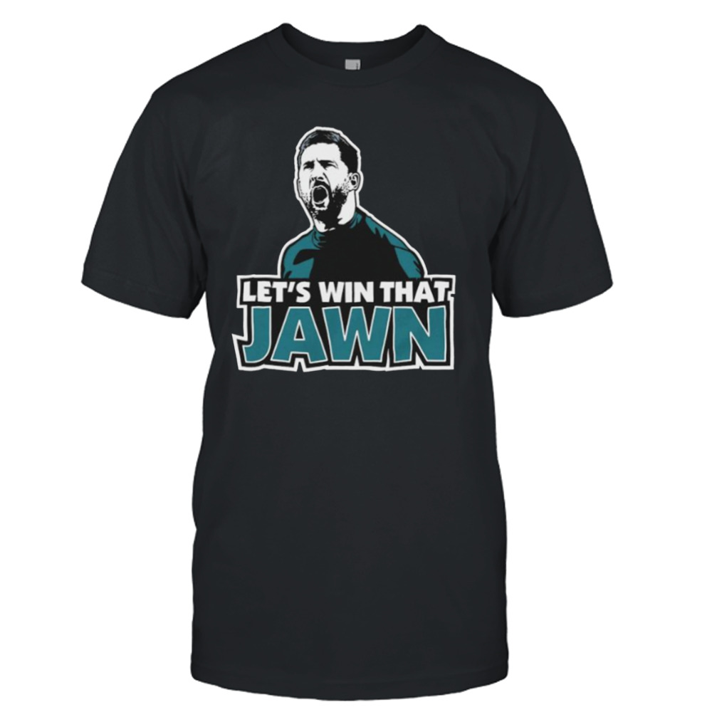 Philadelphia Eagles Let’s Win That Jawn Shirt