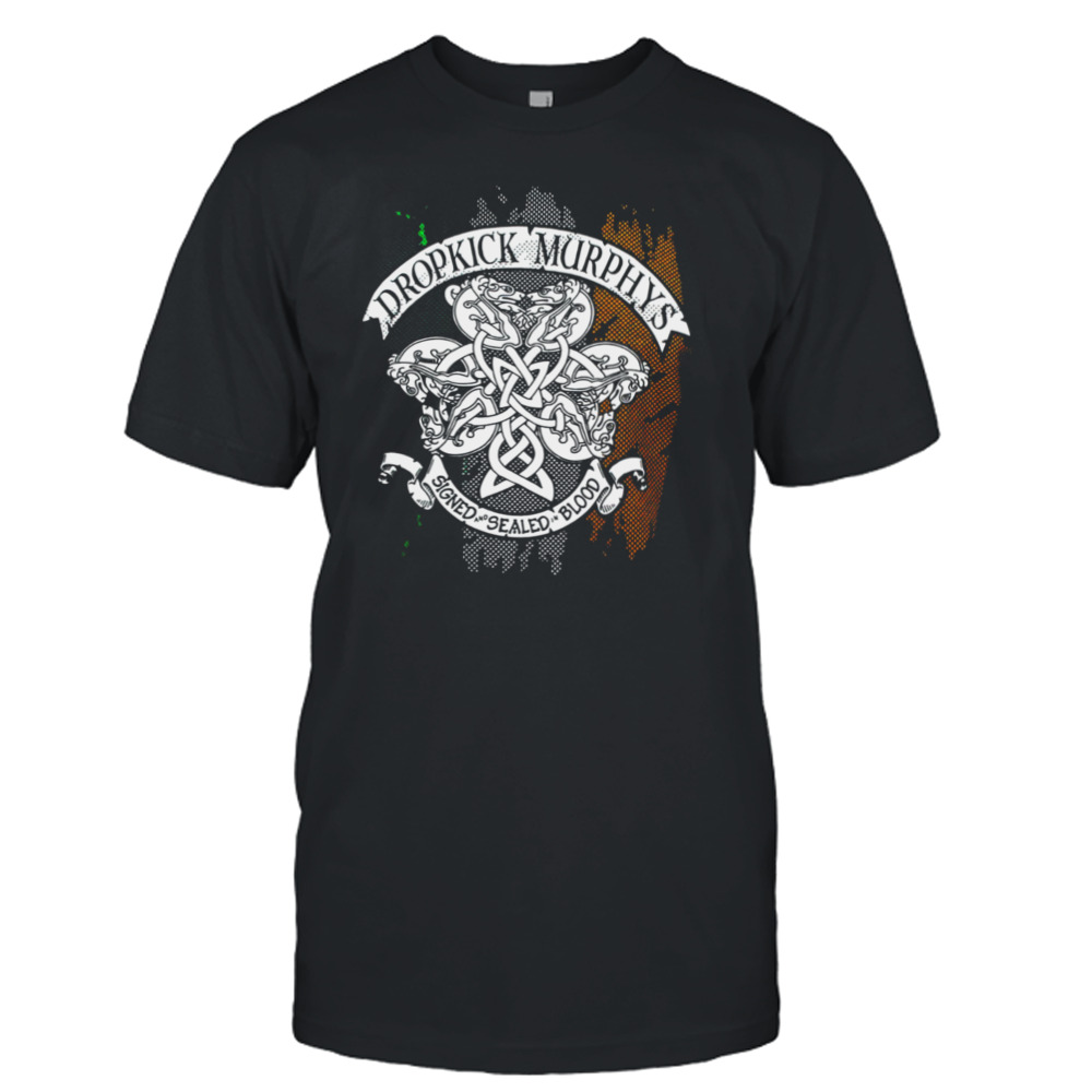 Signed And Sealed In Blood Dropkick Murphys Band shirt