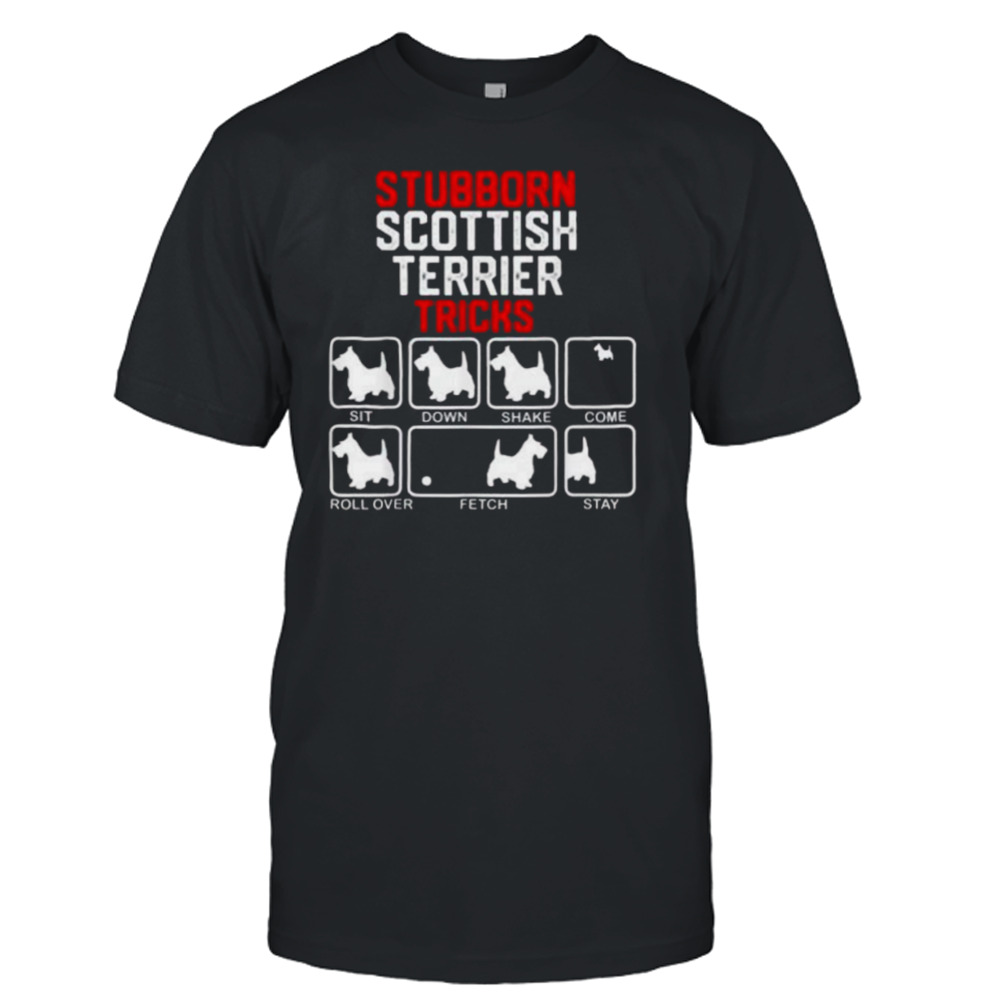 Stubborn Scottish Terrier Tricks T-Shirt