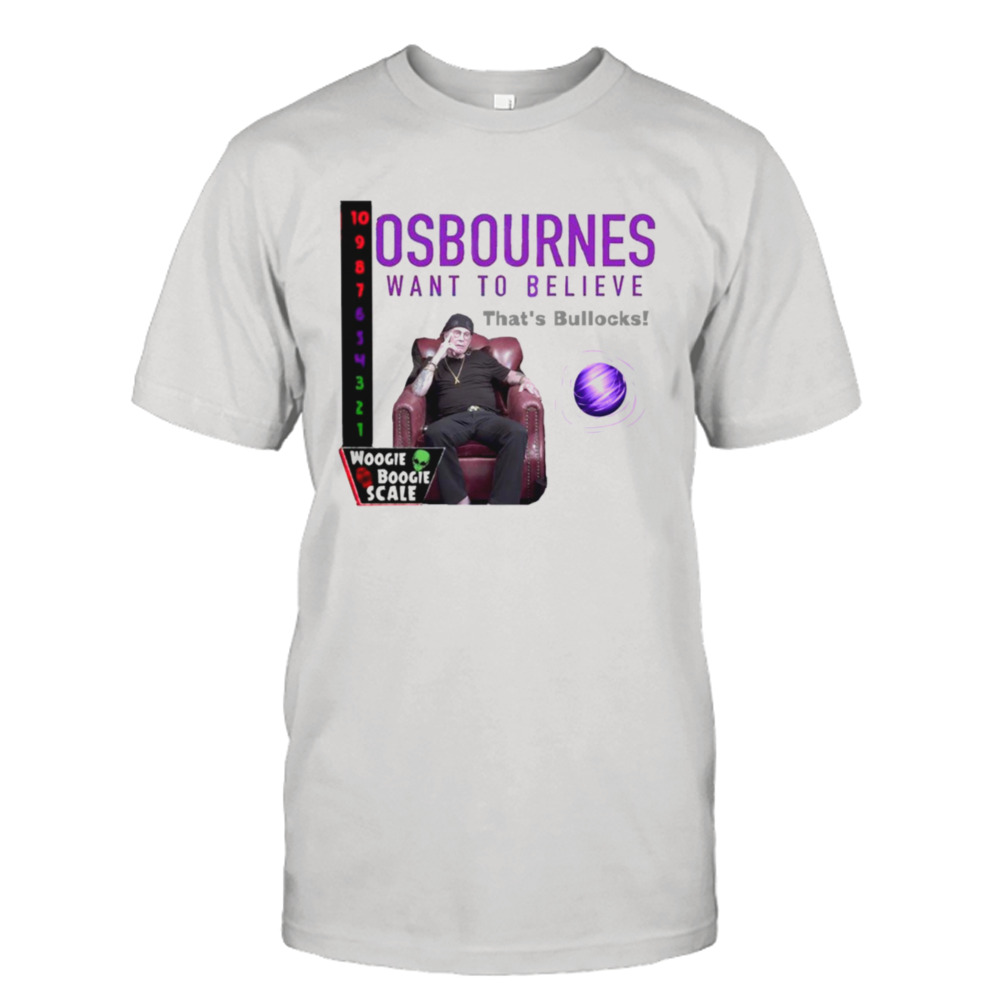 That’s Bullocks Ozzy Believes Osbournes Want To Believe Woogie Boogie Scale shirt