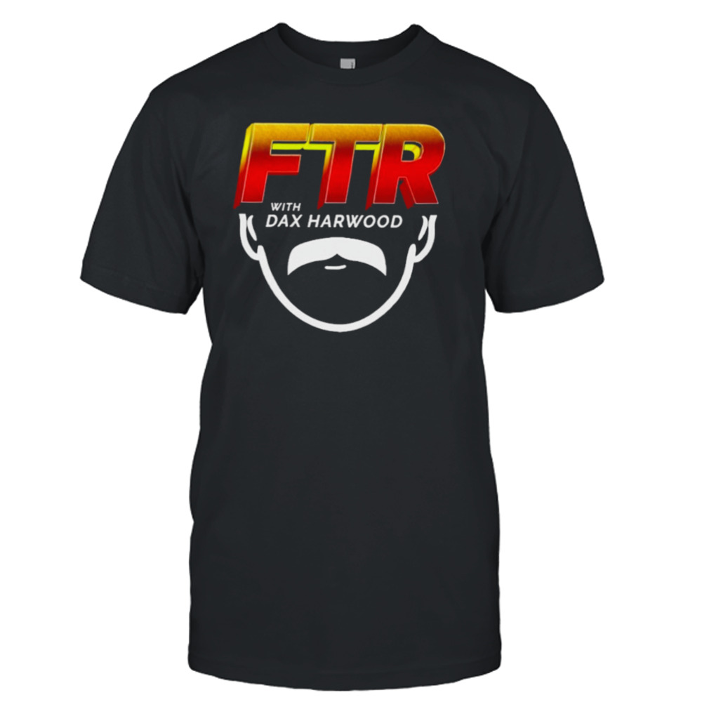 Ftr with dax harwood T-shirt