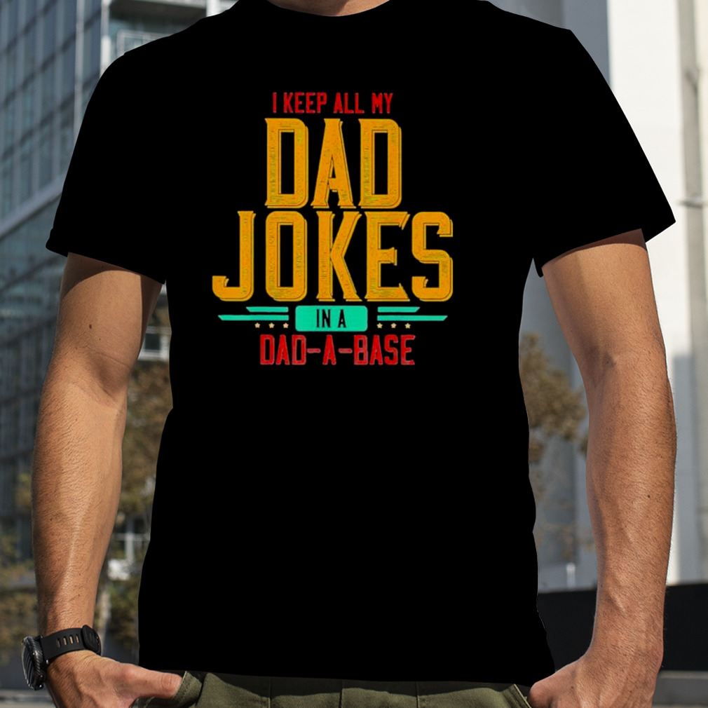 I keep all my dad jokes in a dad a base vintage father dad 2022 shirt