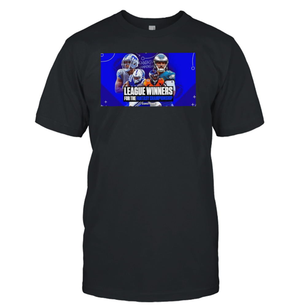 League Winners For The Fantasy Championship 33rdteam Shirt