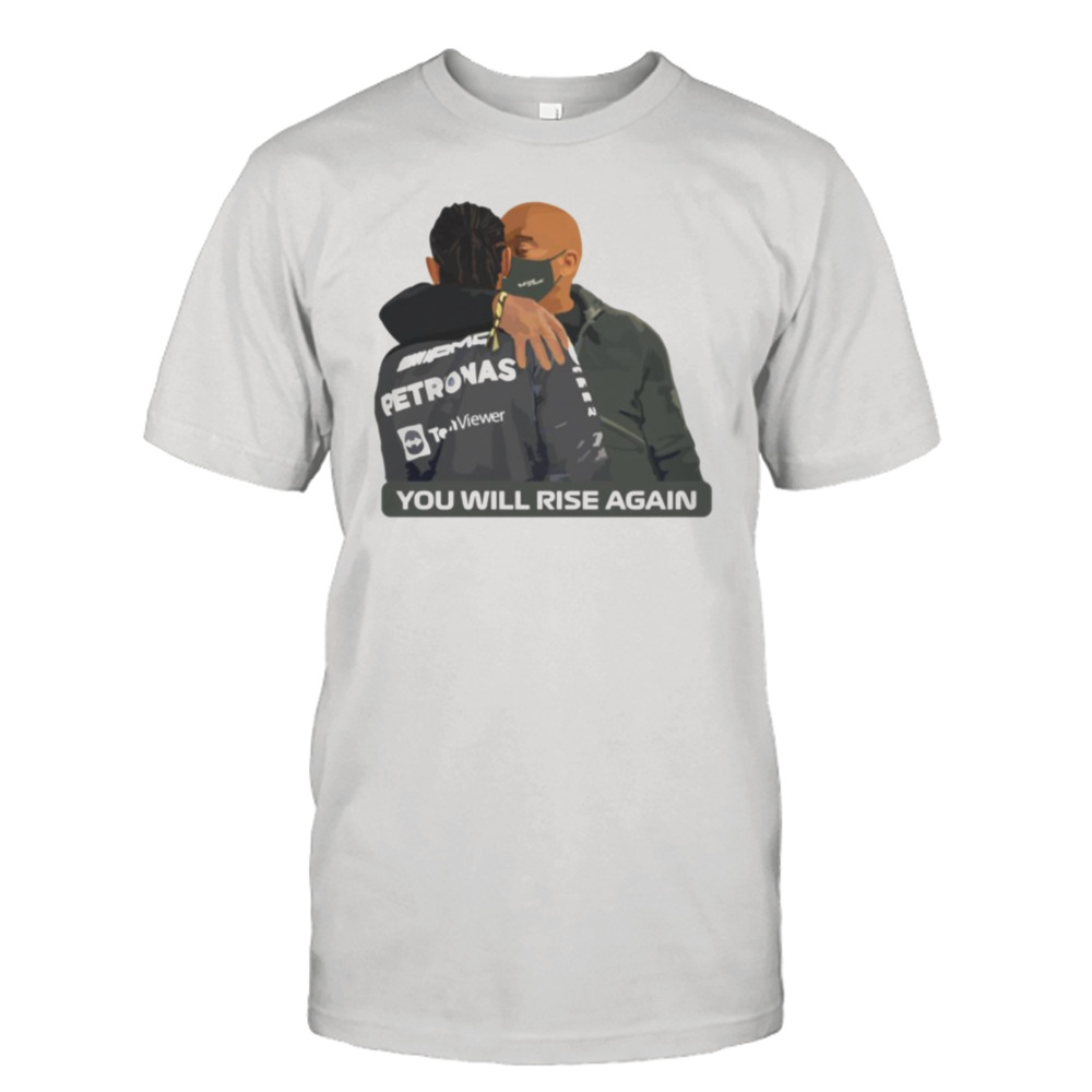 Lewis Hamilton And Anthony Hamilton Emotional Moment You Will Rise Again shirt