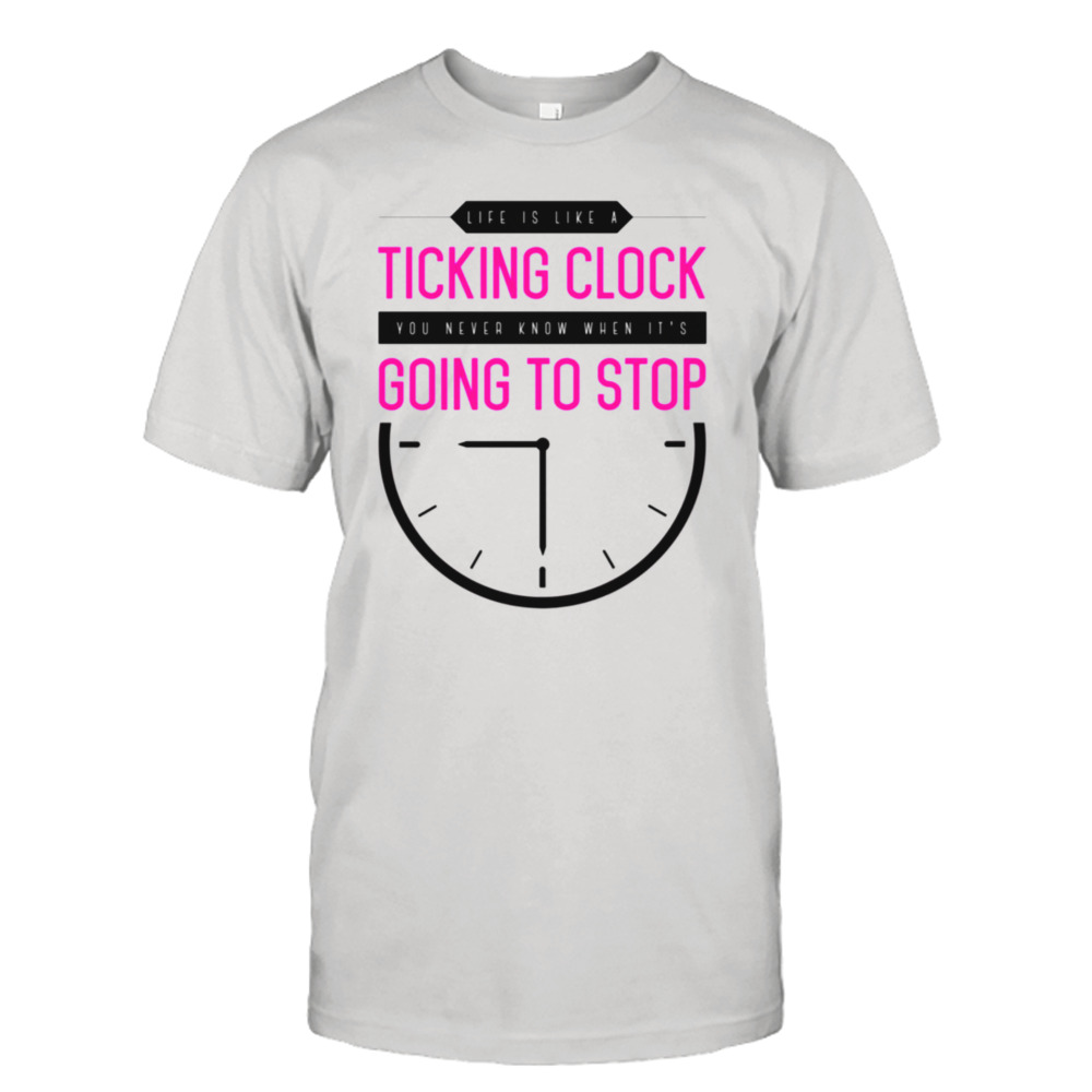 Life Is Like A Ticking Clock You Never Know When It’s Going To Stop the Goo Goo Dolls Lyrics shirt